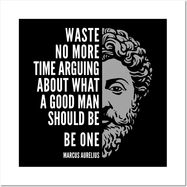 Marcus Aurelius Motivational Quote: A Good Man Wall Art by Elvdant